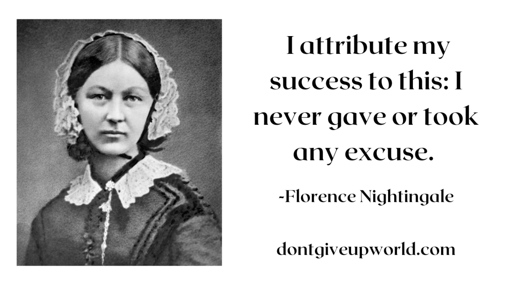 Quote on success and excuse by Florence Nightingale - Dont Give Up World