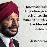 QUOTE ON HARDWOEK WILLPOWER AND DEDICATION BY MILKHA SINGH