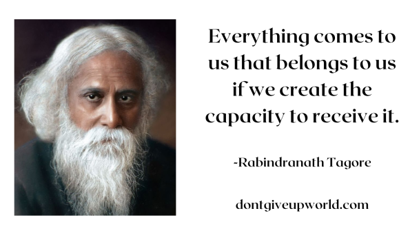 Quote on capacity to receive by Rabindranath Tagore - Dont Give Up World