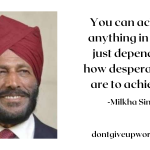 quote on desperate by milkha singh