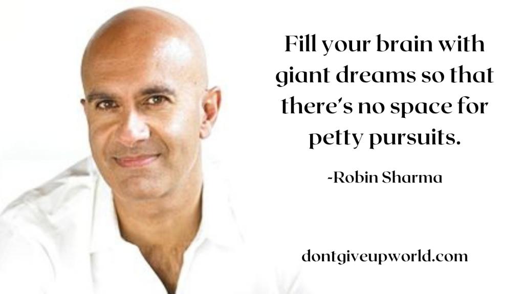 Quote on a giant dream by Robin Sharma - Dont Give Up World