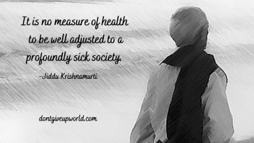 QUOTE ON HEALTH AND SOCIETY BY JIDDU KRISHNAMURTI
