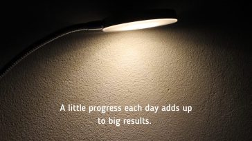 A Little Progress Each Day Adds Upto Big Result