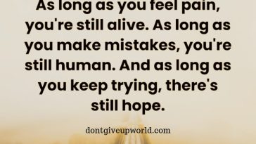 As Long as feel pain you are Still Alive