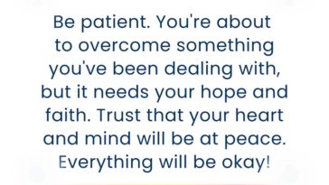 Be Patient Everything Will Be Okay