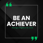 Be an achiever