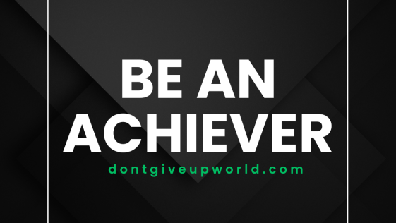 Be an achiever