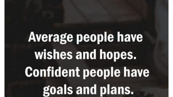 Confident People Have Goals and Plans