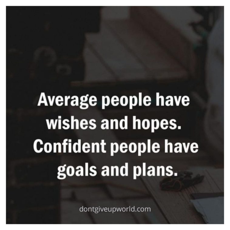 Confident People Have Goals and Plans