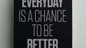 Everyday is a Chance to be Better