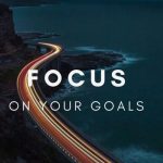 Focus On Your Goals