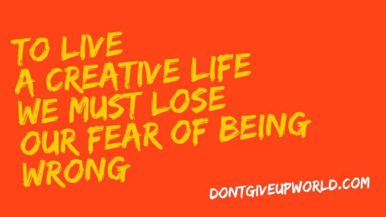 Lose the Fear of Being Wrong