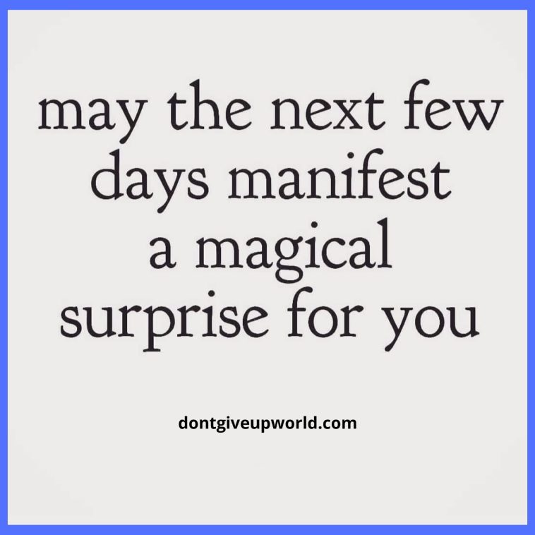May the Next Few Days Manifest A Magical Surprise For You