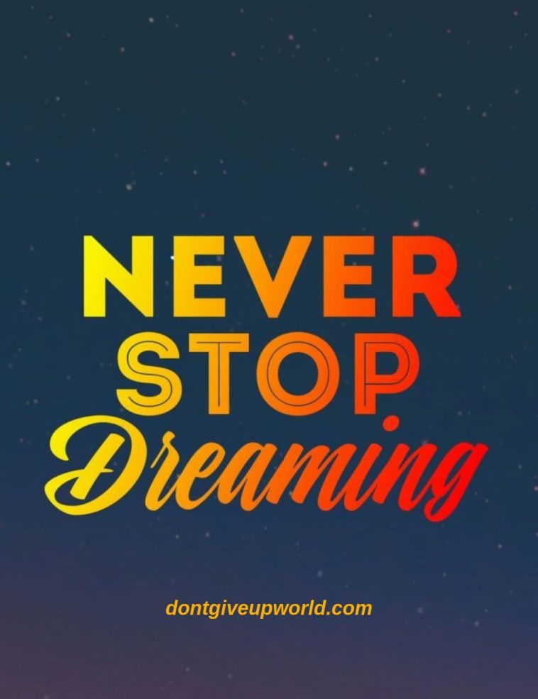 Never Stop Dreaming