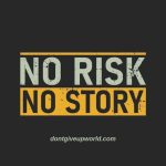 No Risk No Story