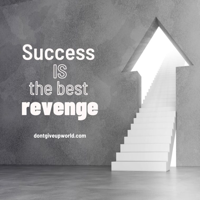 Success is the Best Revenge
