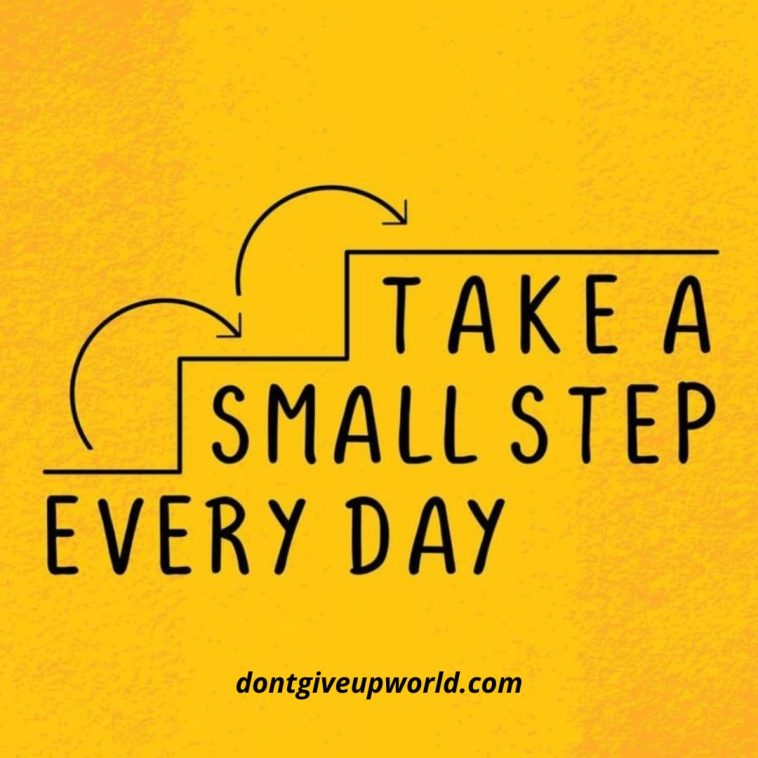 Take a Small Step Everyday