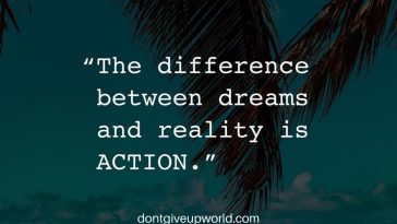 The Difference between Dreams and Reality is Action