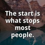 The Start Is What Stops Most People