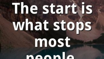 The Start Is What Stops Most People