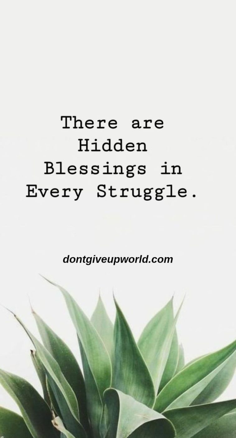 There are hidden Blessing in Every Struggle