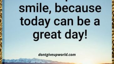 Wake Up and Smile because Today can be a Great Day
