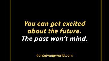 You can get Excited about the Future the Past won't mind