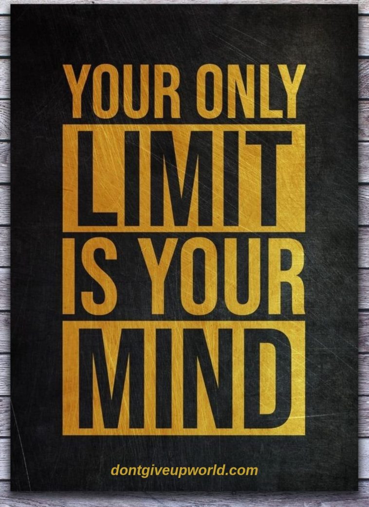 Your Only Limit Is your Mind