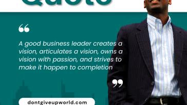 A good business leader creates a vision