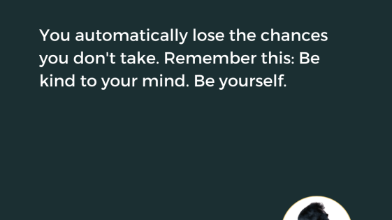 Be kind to your mind be yourself