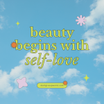 Beauty begins with self love