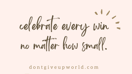 Celebrate every win