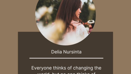 Everyone thinks of changing the world but no one thinks of changing himself