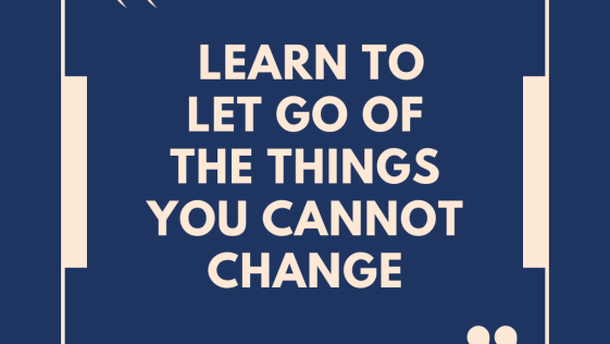 Learn To Let Go Of Things