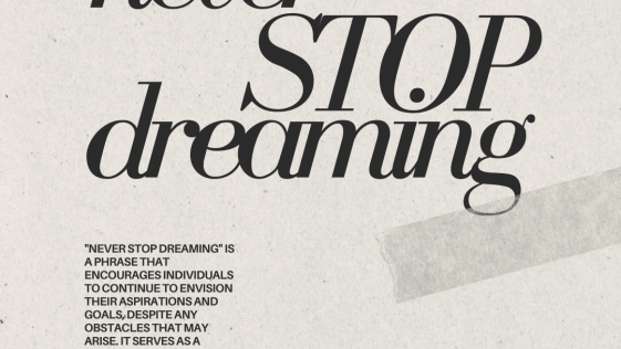 Never stop dreaming