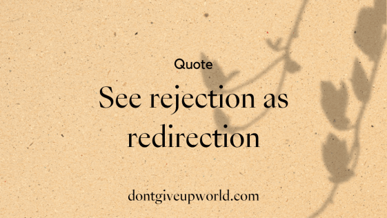 See rejection as redirection