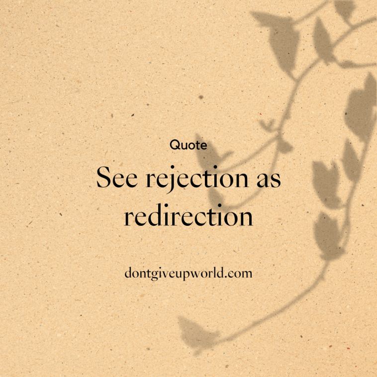 See rejection as redirection