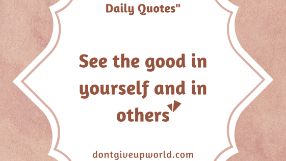 See the good in yourself and in others