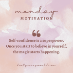 Self confidence is a superpower Once you start to believe in yourself the magic starts happening