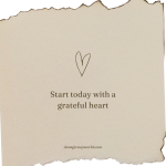 Start today with a grateful heart
