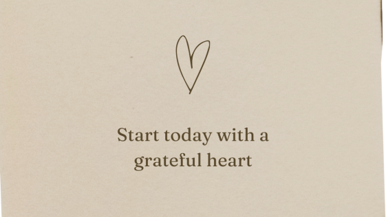 Start today with a grateful heart