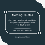 Start your morning with gratitude and positive thoughts to make your day happier