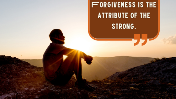 The weak can never forgive Forgiveness is the attribute of the strong