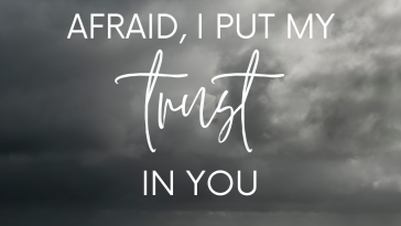 When i am afraid i put my trust in you