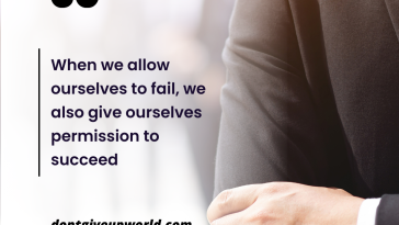 When we allow ourselves to fail we also give ourselves permission to succeed