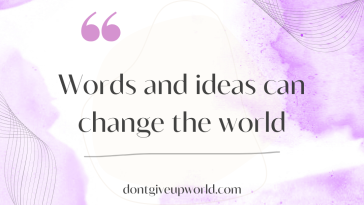 Words and ideas can change the world