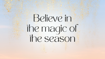 Believe in the magic of the season
