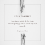 Sometimes a smile is the best choice when the feeling of sadness cannot be explained in words