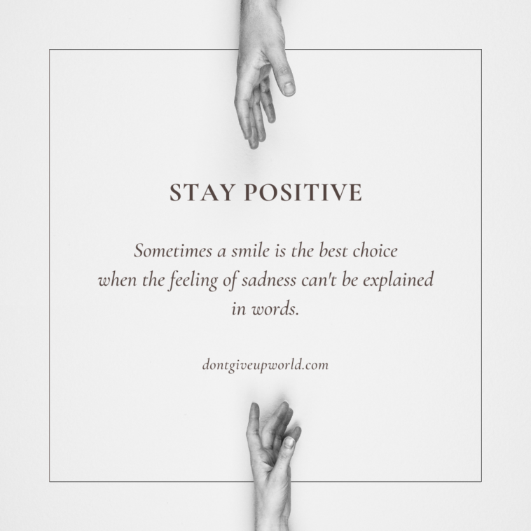 Sometimes a smile is the best choice when the feeling of sadness cannot be explained in words