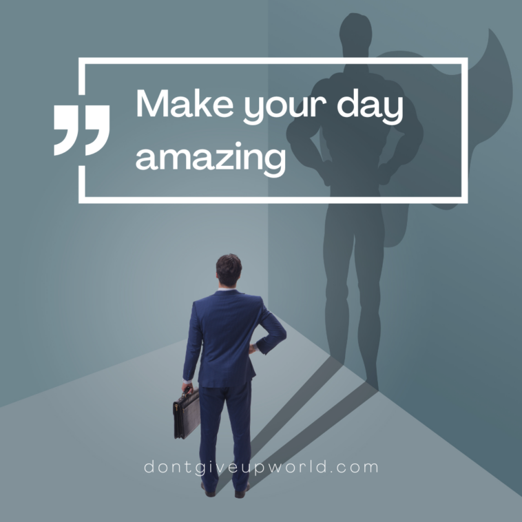 Make your day amazing